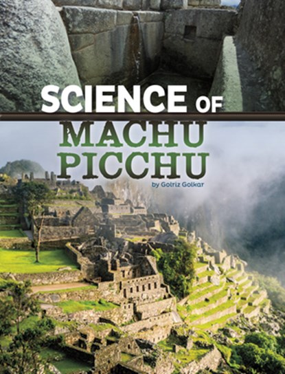 Science of Machu Picchu, Golriz Golkar - Gebonden - 9781666334906