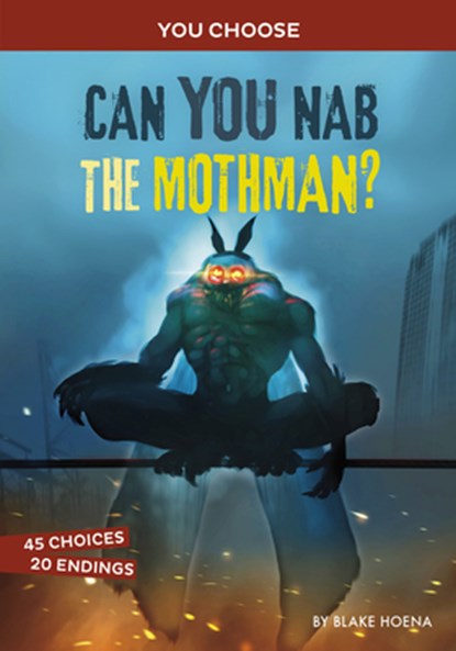 Can You Nab the Mothman?: An Interactive Monster Hunt, Blake Hoena - Paperback - 9781666336948