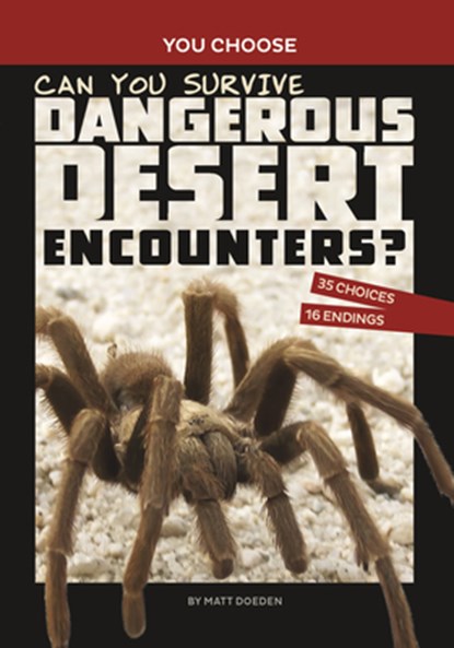 Can You Survive Dangerous Desert Encounters?: An Interactive Wilderness Adventure, Matt Doeden - Paperback - 9781666337938