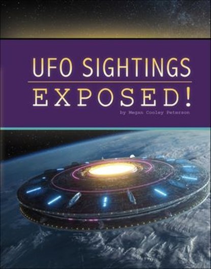 UFO Sightings Exposed!, Megan Cooley Peterson - Ebook - 9781666357172