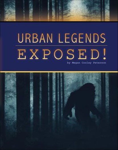 Urban Legends Exposed!, Megan Cooley Peterson - Ebook - 9781666357226