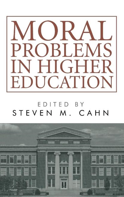 Moral Problems in Higher Education, CAHN,  Steven M - Gebonden - 9781666703917