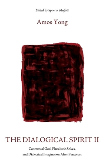 The Dialogical Spirit II, Amos Yong - Gebonden - 9781666705270