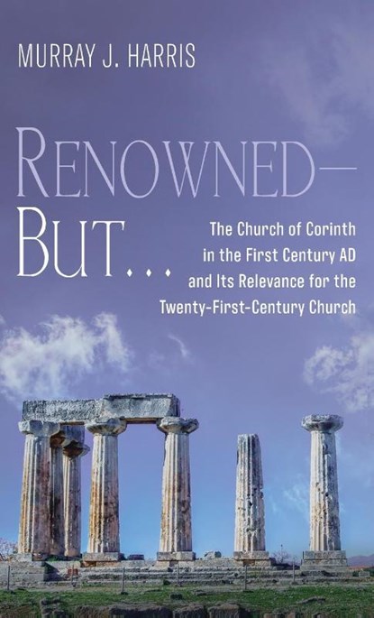Renowned-But . . ., Murray J Harris - Gebonden - 9781666723113