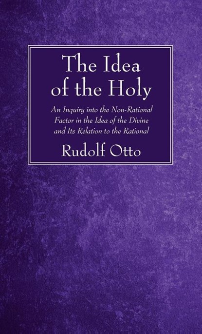 The Idea of the Holy, Rudolf Otto - Gebonden - 9781666723861