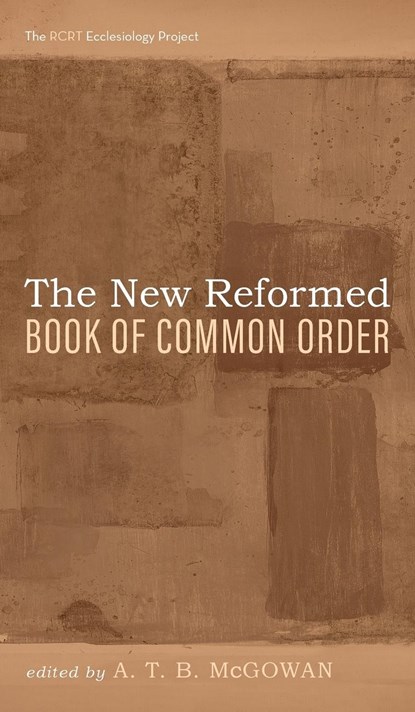 The New Reformed Book of Common Order, A. T. B. McGowan - Gebonden - 9781666728583