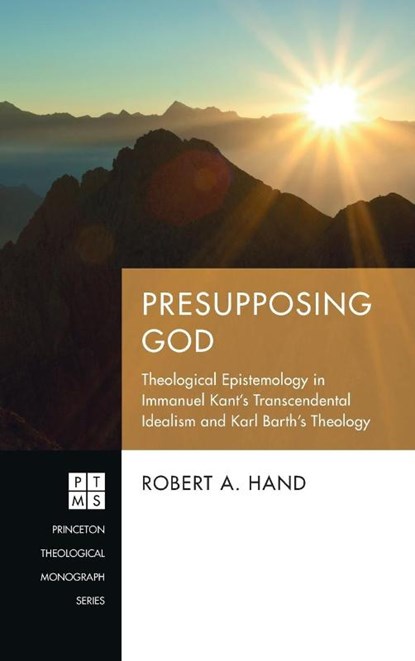 Presupposing God, Robert A Hand - Gebonden - 9781666728675