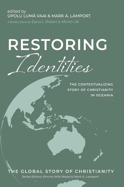 Restoring Identities, Upolu Lum¿ Vaai ; Mark A. Lamport ; Dana L. Robert - Paperback - 9781666729764