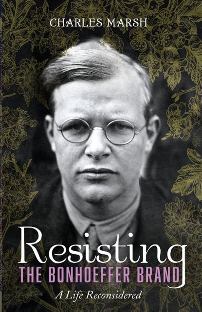 Resisting the Bonhoeffer Brand, Charles Marsh - Paperback - 9781666730890