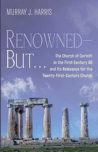 Renowned-But . . ., Murray J Harris - Paperback - 9781666731033