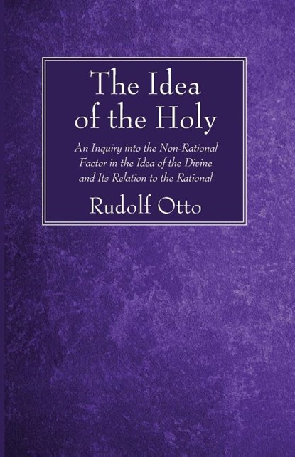 The Idea of the Holy, Rudolf Otto - Paperback - 9781666731408