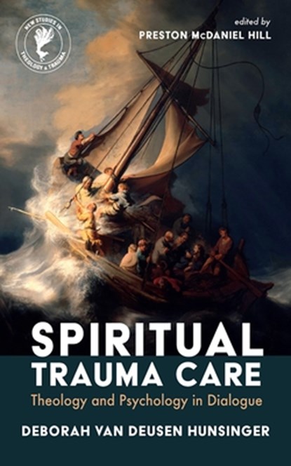 Deusen Hunsinger, D: Spiritual Trauma Care, Deborah van Deusen Hunsinger - Paperback - 9781666735178