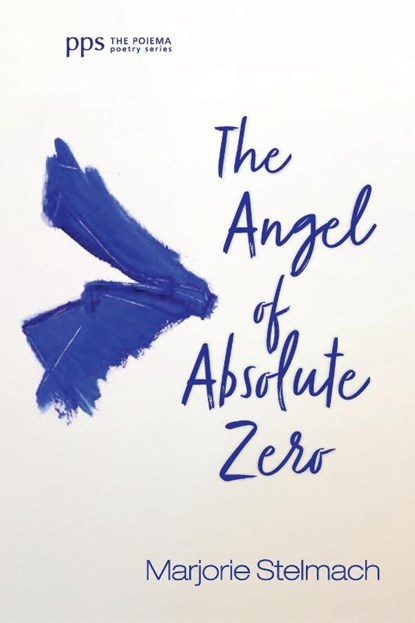 The Angel of Absolute Zero, Marjorie Stelmach - Paperback - 9781666738124