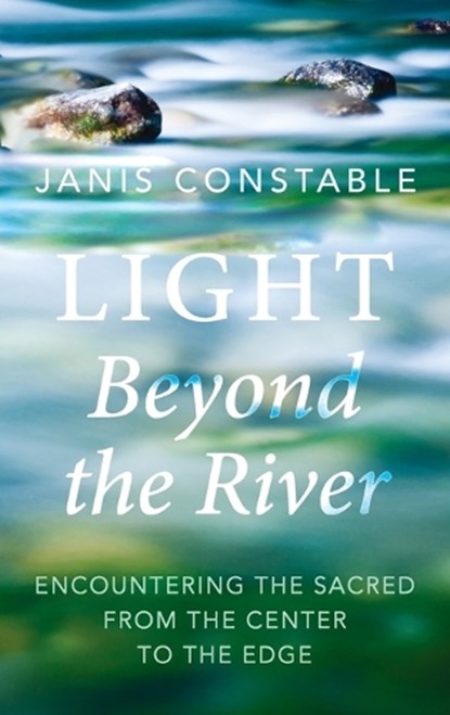 Light Beyond the River, Janis Constable - Gebonden - 9781666741278