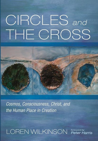 Circles and the Cross, Loren Wilkinson - Paperback - 9781666746341