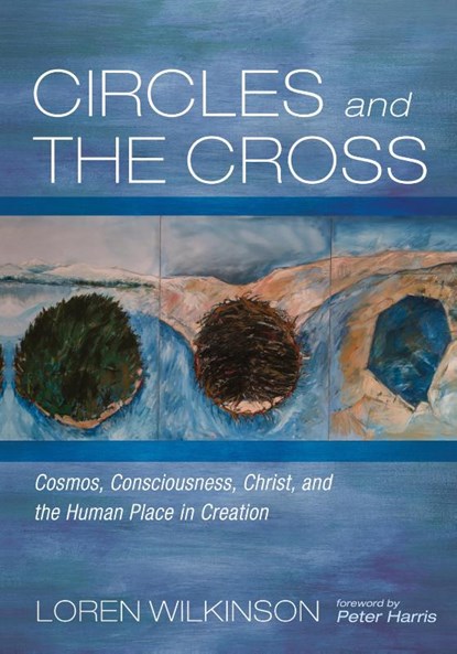 Circles and the Cross, Loren Wilkinson - Gebonden - 9781666746358