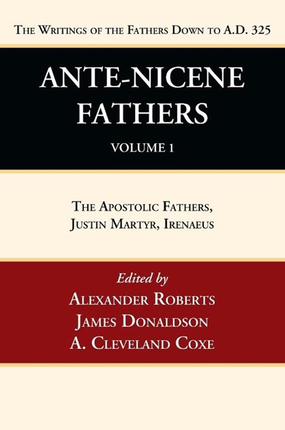 Ante-Nicene Fathers, Alexander Roberts ; James Donaldson ; A Cleveland Coxe - Gebonden - 9781666749984