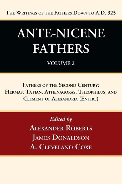 Ante-Nicene Fathers, Alexander Roberts ; James Donaldson ; A Cleveland Coxe - Gebonden - 9781666750010