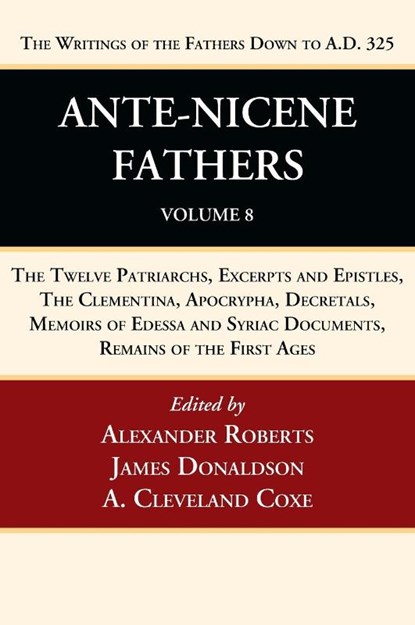 Ante-Nicene Fathers, Alexander Roberts ; James Donaldson ; A Cleveland Coxe - Gebonden - 9781666750164
