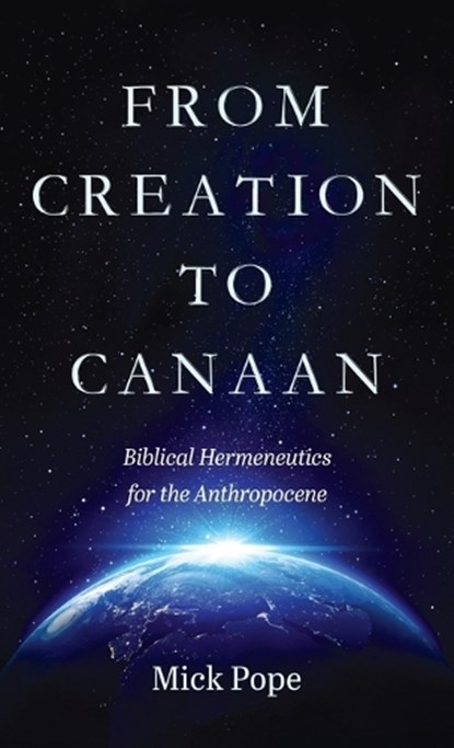From Creation to Canaan, Mick Pope - Gebonden - 9781666751468