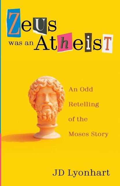 Zeus Was an Atheist, Jd Lyonhart - Paperback - 9781666758948