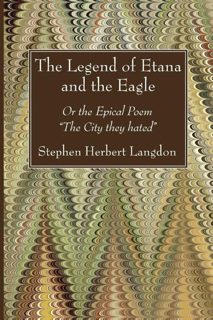 The Legend of Etana and the Eagle, Stephen Herbert Langdon - Paperback - 9781666766943