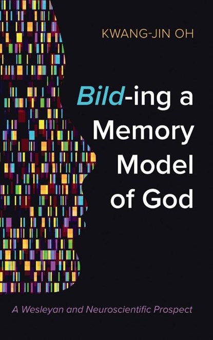 Bild-ing a Memory Model of God, Kwang-Jin Oh - Gebonden - 9781666775372
