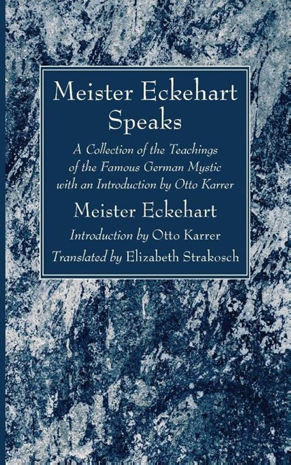 Meister Eckehart Speaks, Meister Eckhart ; Otto Karrer - Paperback - 9781666777147