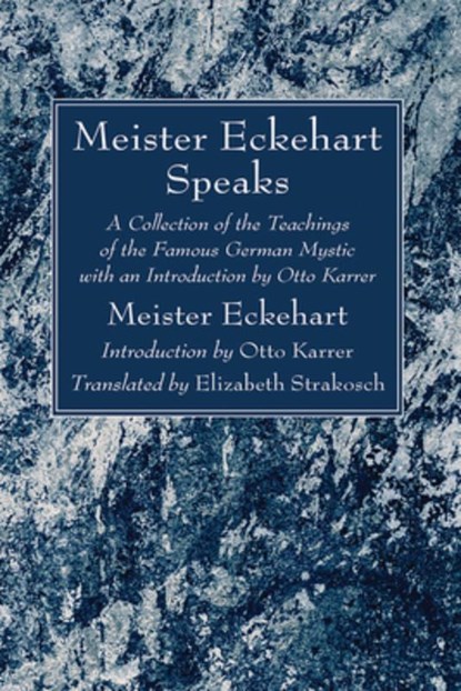 Meister Eckehart Speaks, Meister Eckhart ; Otto Karrer - Paperback - 9781666777147