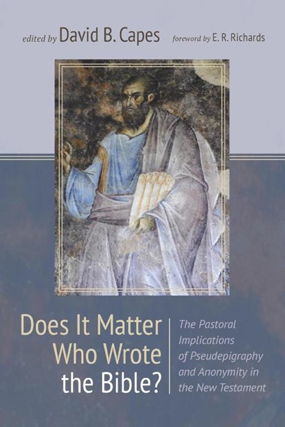 Does It Matter Who Wrote the Bible?, David B. Capes - Paperback - 9781666782615
