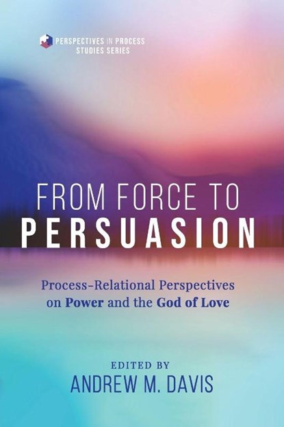 From Force to Persuasion, Andrew M. Davis - Paperback - 9781666784428