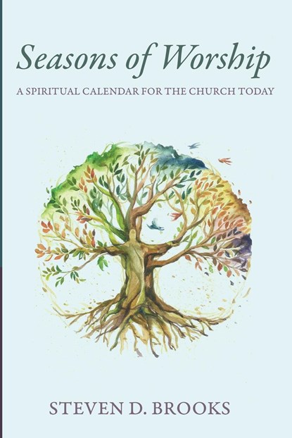 Seasons of Worship, Steven D. Brooks - Paperback - 9781666784541