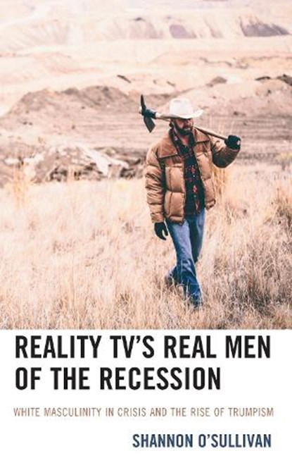 Reality TV’s Real Men of the Recession, Shannon O'Sullivan - Paperback - 9781666900033