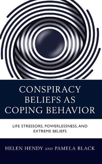 Conspiracy Beliefs as Coping Behavior, Helen M. Hendy ; Pamela Black - Paperback - 9781666904055