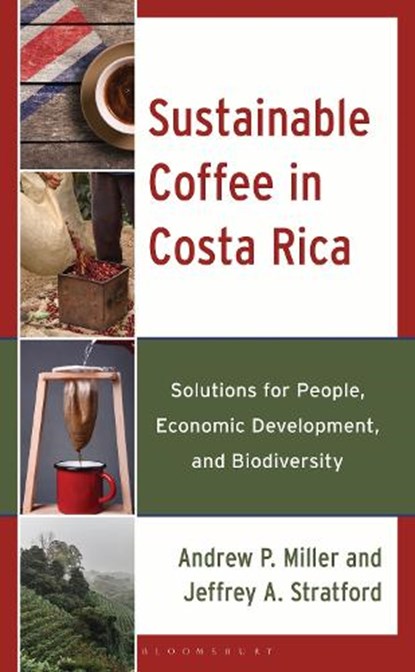 Sustainable Coffee in Costa Rica, Dr. or Prof. Andrew P. (Wilkes University) Miller ; Jeffrey (Wilkes University) Stratford - Gebonden - 9781666912791