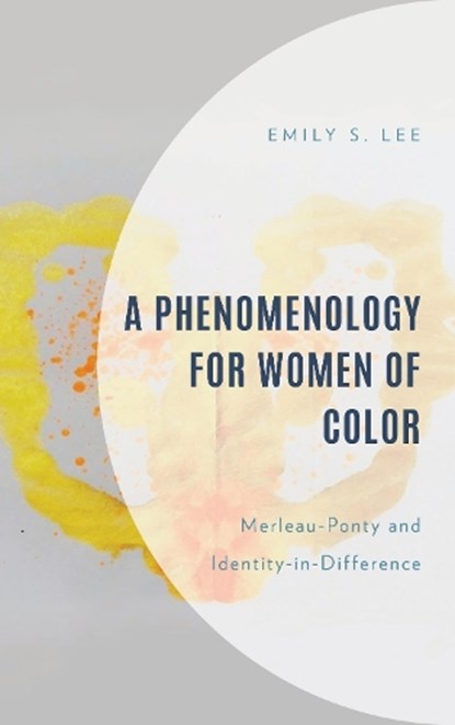 A Phenomenology for Women of Color, Emily S. Lee - Paperback - 9781666916744