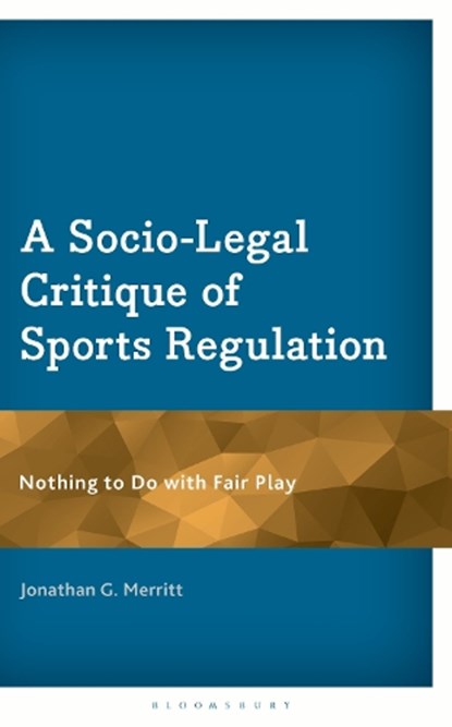 A Socio-Legal Critique of Sports Regulation, Jonathan G. Merritt - Gebonden - 9781666916812