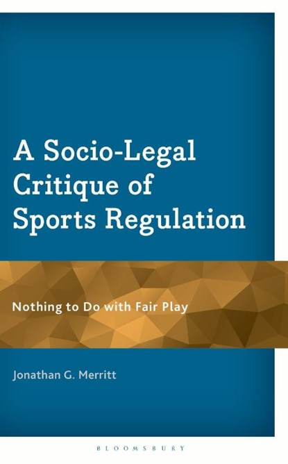 A Socio-Legal Critique of Sports Regulation, Jonathan G. Merritt - Gebonden - 9781666916812