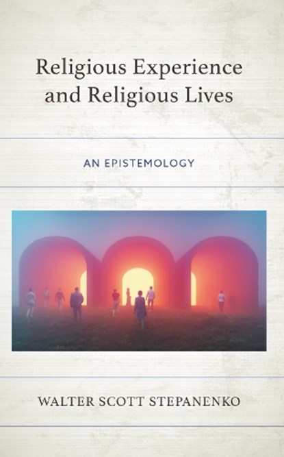 Religious Experience and Religious Lives, STEPANENKO,  Walter Scott - Gebonden - 9781666922011