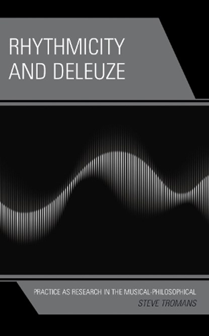 Rhythmicity and Deleuze, Steve Tromans - Gebonden - 9781666926064