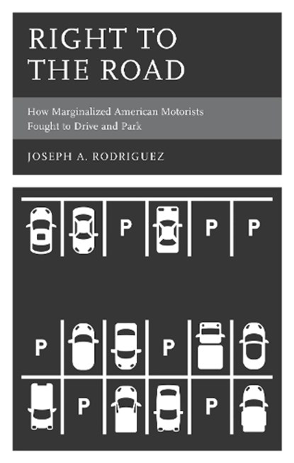 Right to the Road, Joseph A. Rodriguez - Gebonden - 9781666927740