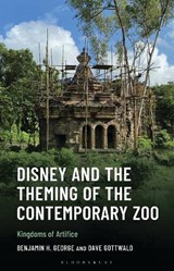 Disney and the Theming of the Contemporary Zoo - Benjamin H. George ; Dave Gottwald - 9781666928198