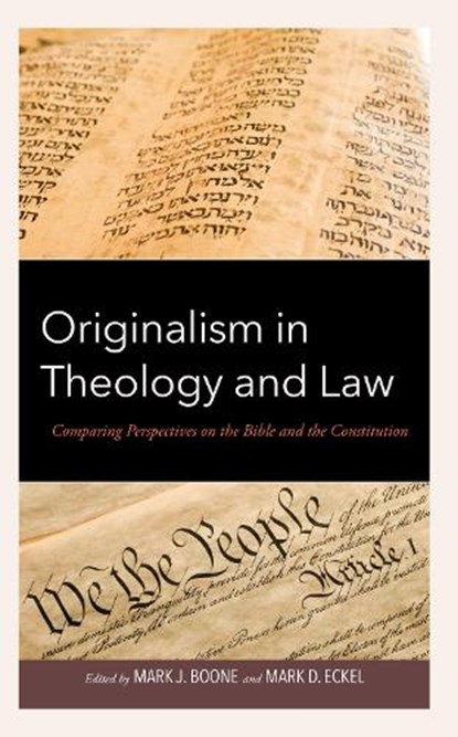 Originalism in Theology and Law, Mark J. Boone ; Mark D. Eckel - Gebonden - 9781666932126