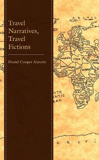 Travel Narratives, Travel Fictions, ALARCON,  Daniel Cooper - Gebonden - 9781666933772