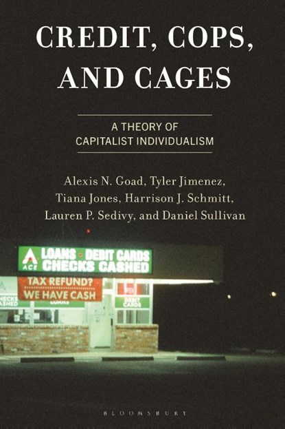 Credit, Cops, and Cages, Alexis N. Goad ; Tyler Jimenez ; Tiana Jones ; Harrison J. Schmitt - Gebonden - 9781666946161