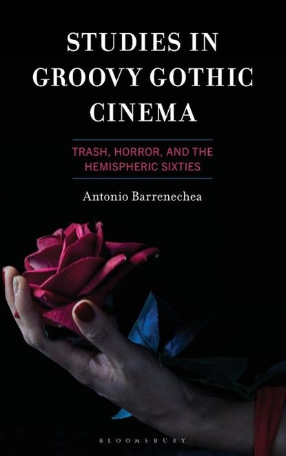 Studies in Groovy Gothic Cinema, Antonio Barrenechea - Gebonden - 9781666948868