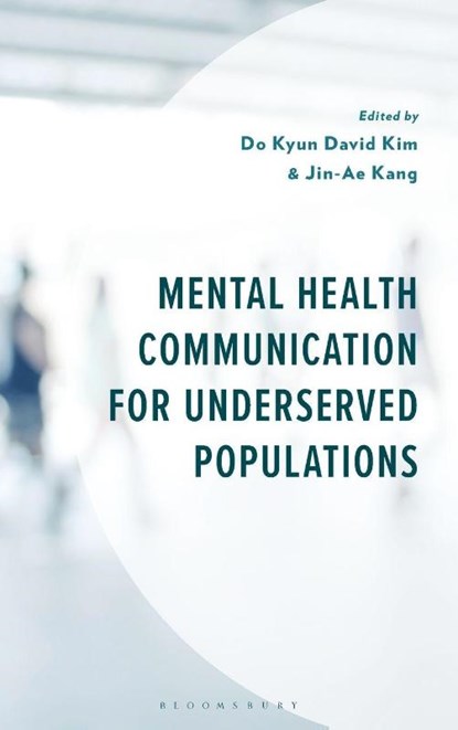 Mental Health Communication for Underserved Populations, Do Kyun David Kim ; Jin-Ae Kang - Gebonden - 9781666950991