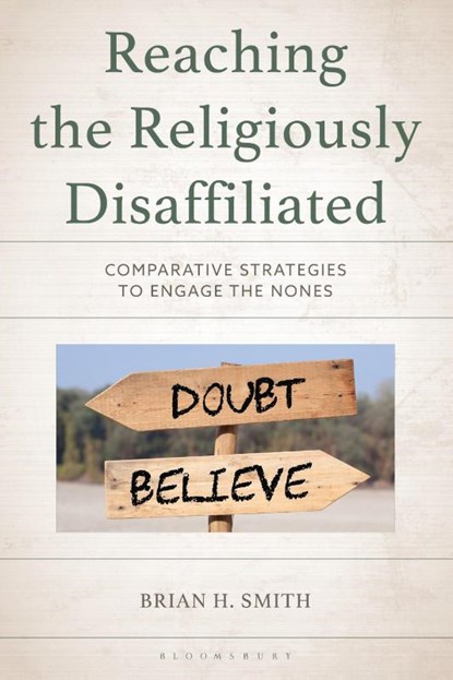 Reaching the Religiously Disaffiliated, Brian H. Smith - Gebonden - 9781666953572
