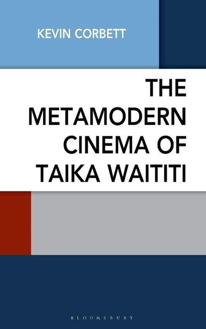 The Metamodern Cinema of Taika Waititi, Kevin Corbett - Gebonden - 9781666955750