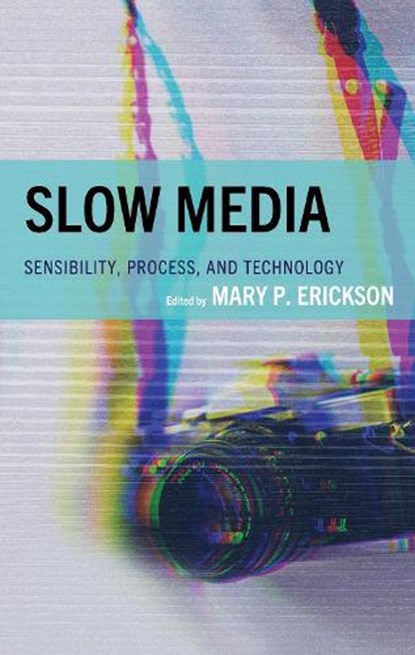 Slow Media, Mary Erickson - Gebonden - 9781666959116